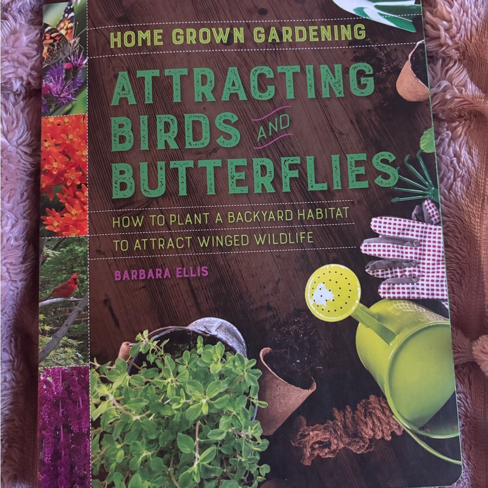 Attracting Birds and Butterflies by Barbara Ellis - Gardening Book, Green Cover